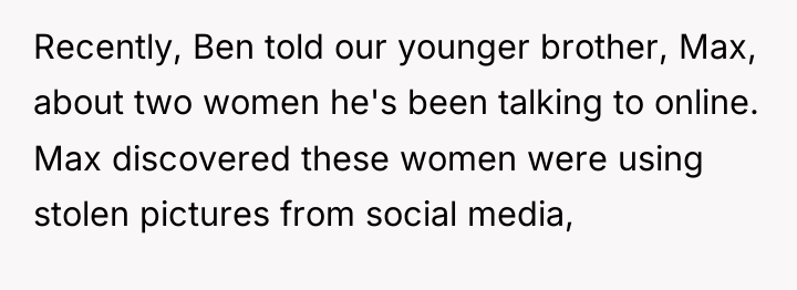 Recently, Ben told our younger brother, Max, about two women...