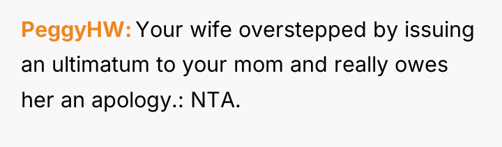 PeggyHW Your wife overstepped by issuing an ultimatum to your...