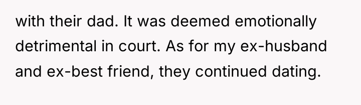 with their dad. It was deemed emotionally detrimental in court....