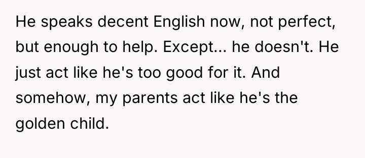 He speaks decent English now, not perfect, but enough to...
