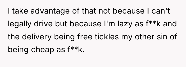 I take advantage of that not because I can't legally...