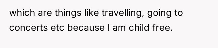 which are things like travelling, going to concerts etc because...