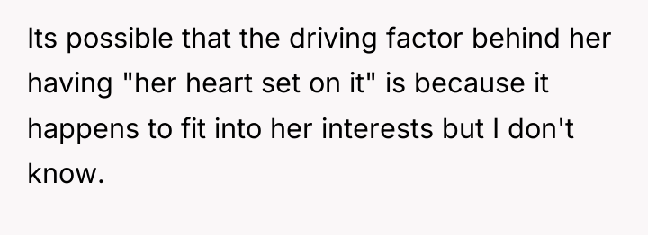 Its possible that the driving factor behind her having "her...