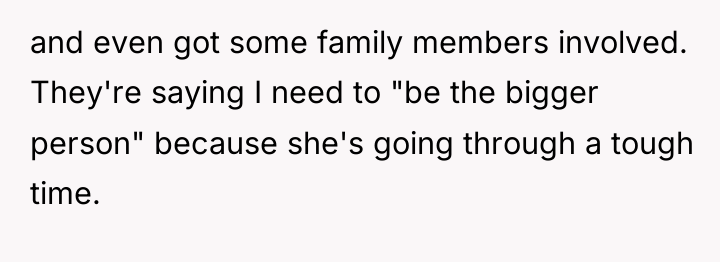 and even got some family members involved. They're saying I...