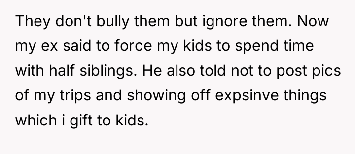 They don't bully them but ignore them. Now my ex...