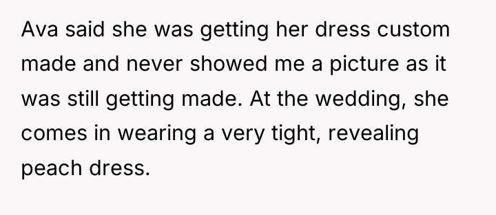 Ava said she was getting her dress custom made and...