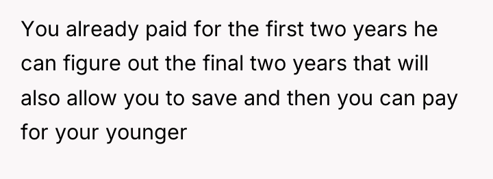 You already paid for the first two years he can...
