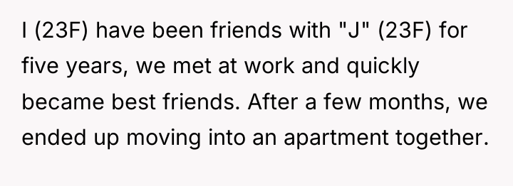 I (23F) have been friends with "J" (23F) for five...