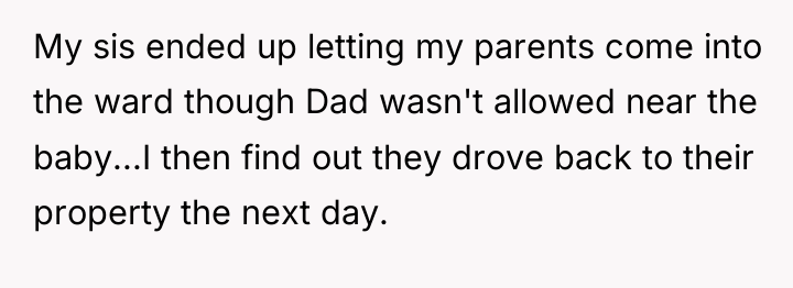 My sis ended up letting my parents come into the...