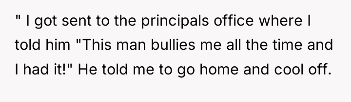 " I got sent to the principals office where I...