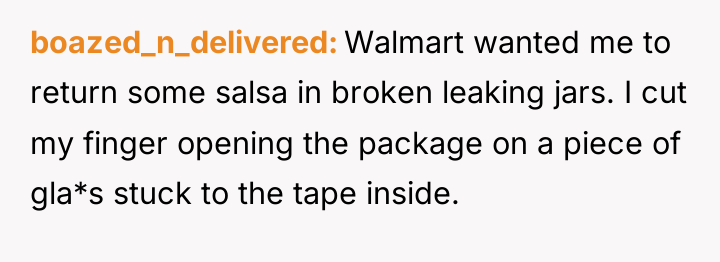 boazed_n_delivered Walmart wanted me to return some salsa in broken...