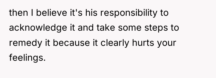 then I believe it's his responsibility to acknowledge it and...