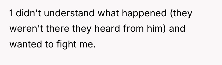 1 didn't understand what happened (they weren't there they heard...