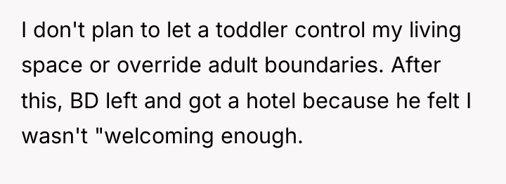 I don't plan to let a toddler control my living...