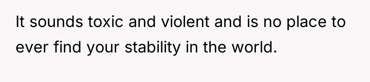 It sounds toxic and violent and is no place to...