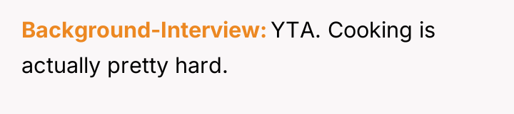 Background-Interview YTA. Cooking is actually pretty hard.