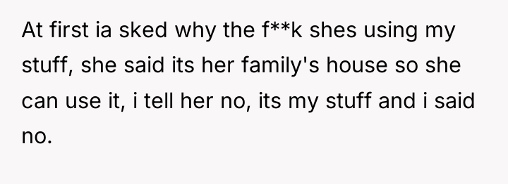 At first ia sked why the f**k shes using my...