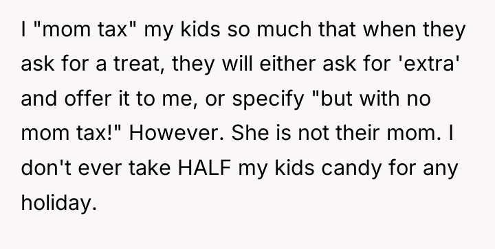 I "mom tax" my kids so much that when they...