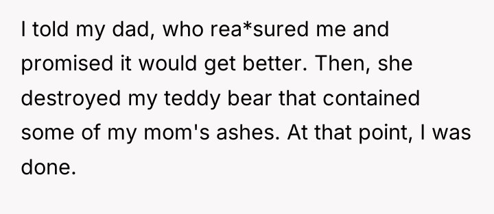 I told my dad, who rea*sured me and promised it...