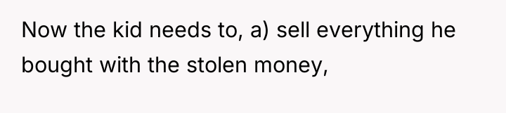 Now the kid needs to, a) sell everything he bought...