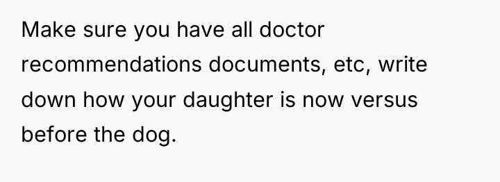 Make sure you have all doctor recommendations documents, etc, write...