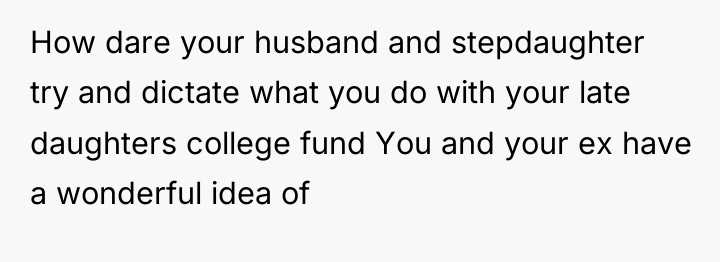 How dare your husband and stepdaughter try and dictate what...
