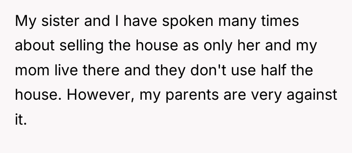 My sister and I have spoken many times about selling...