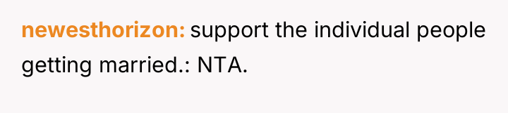 newesthorizon support the individual people getting married.: NTA.