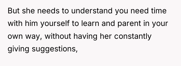 But she needs to understand you need time with him...