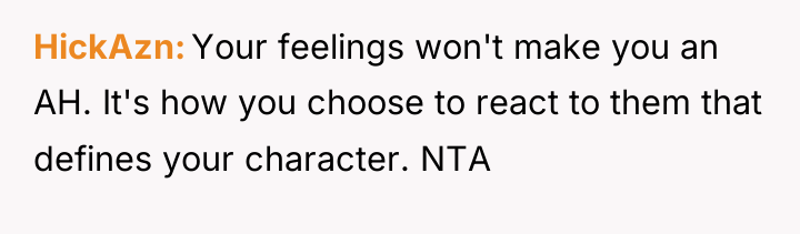 HickAzn Your feelings won't make you an AH. It's how...