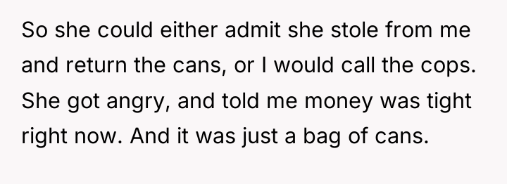 So she could either admit she stole from me and...