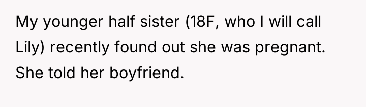 My younger half sister (18F, who I will call Lily)...