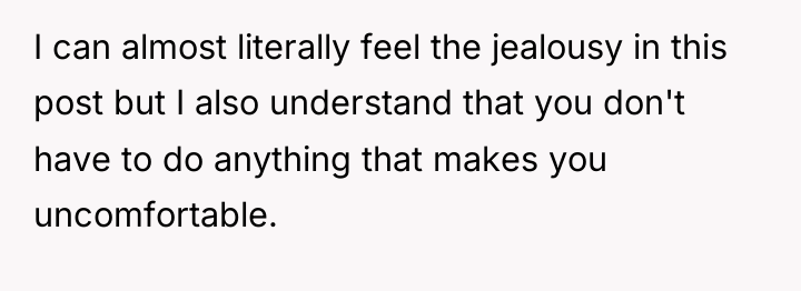 I can almost literally feel the jealousy in this post...