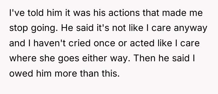 I've told him it was his actions that made me...