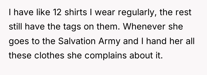 I have like 12 shirts I wear regularly, the rest...