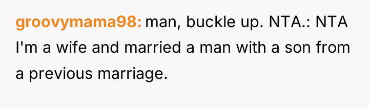 groovymama98 man, buckle up. NTA.: NTA I'm a wife and...