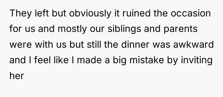 They left but obviously it ruined the occasion for us...