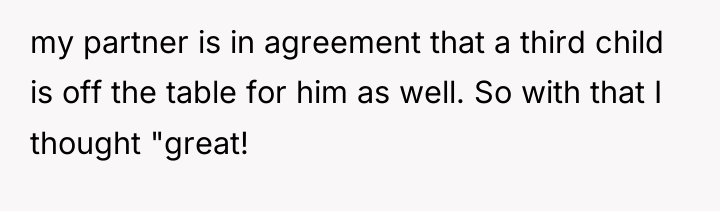 my partner is in agreement that a third child is...