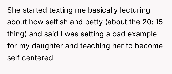 She started texting me basically lecturing about how selfish and...