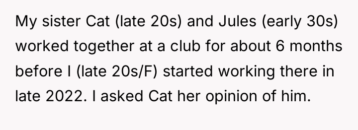 My sister Cat (late 20s) and Jules (early 30s) worked...