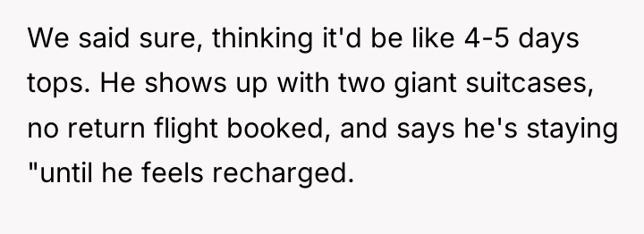 We said sure, thinking it'd be like 4-5 days tops....