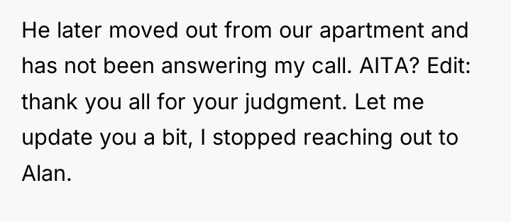 He later moved out from our apartment and has not...