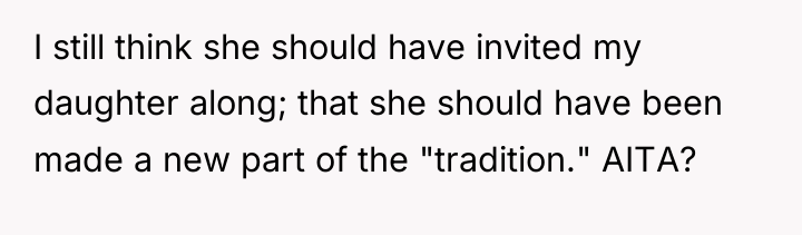 I still think she should have invited my daughter along;...