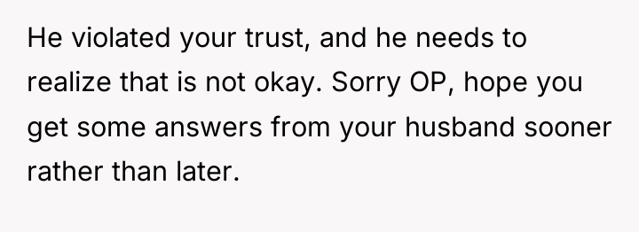He violated your trust, and he needs to realize that...