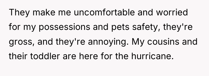 They make me uncomfortable and worried for my possessions and...