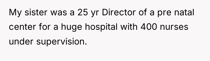 My sister was a 25 yr Director of a pre...