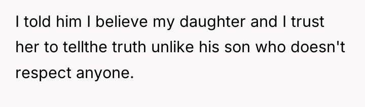 I told him I believe my daughter and I trust...