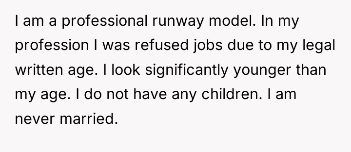 I am a professional runway model. In my profession I...