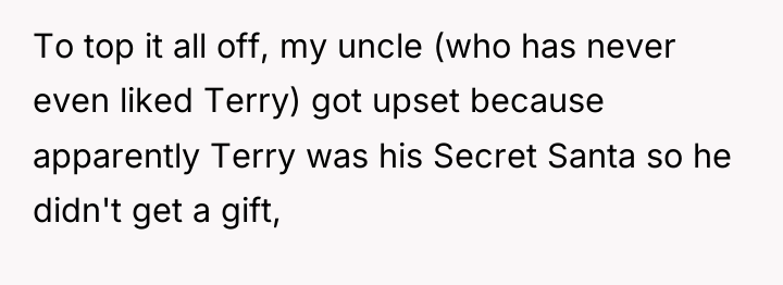 To top it all off, my uncle (who has never...