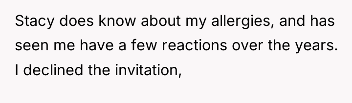 Stacy does know about my allergies, and has seen me...
